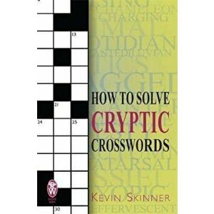 How to Solve Cryptic Crosswords, Paperback - Kevin Skinner imagine
