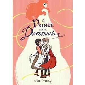 The Prince and the Dressmaker, Paperback - Jen Wang imagine