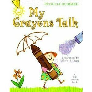 My Crayons Talk: A Bill Martin Book, Paperback - Patricia Hubbard imagine