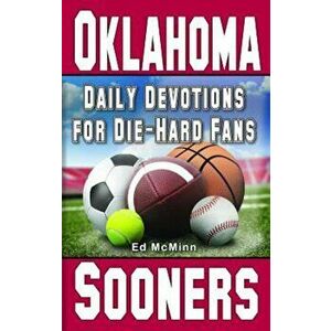 Daily Devotions for Die-Hard Fans Oklahoma Sooners, Paperback - Ed McMinn imagine
