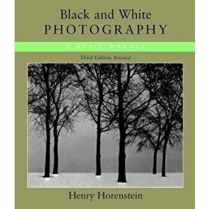 Black & White Photography, Paperback - Henry Horenstein imagine