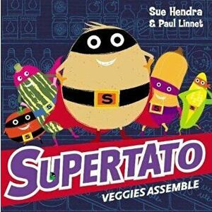 Supertato Veggies Assemble, Paperback - Sue Hendra imagine