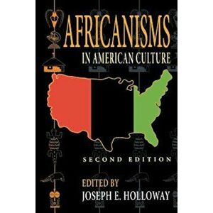 Africanisms in American Culture, Paperback - Joseph E. Holloway imagine
