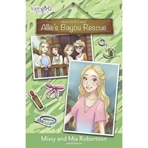 Allie's Bayou Rescue, Paperback - Missy Robertson imagine