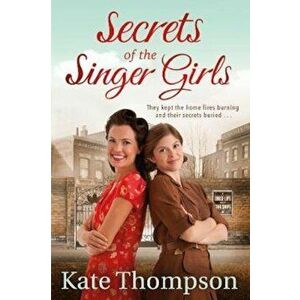 Secrets of the Singer Girls, Paperback - Kate Thompson imagine
