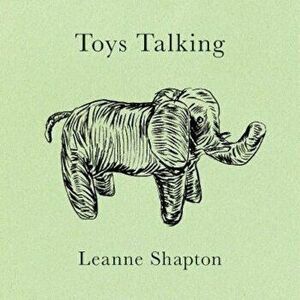 Toys Talking, Hardcover - Leanne Shapton imagine