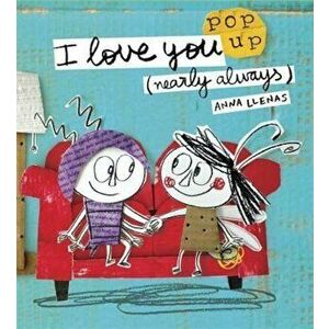 I Love You (Nearly Always), Hardcover - Anna Llenas imagine