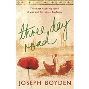 Three Day Road, Paperback - Joseph Boyden imagine