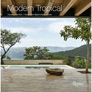 Modern Tropical: Houses in the Sun, Hardcover - Byron Hawes imagine