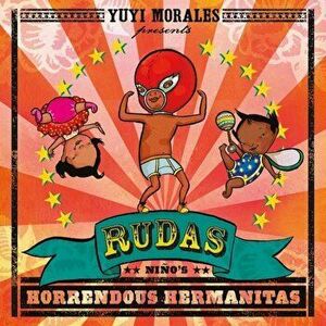 Rudas: Ni'o's Horrendous Hermanitas, Paperback - Yuyi Morales imagine