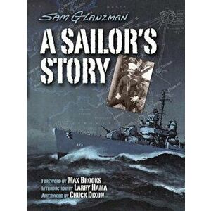 A Sailor's Story, Paperback - Sam Glanzman imagine