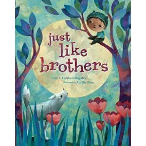 Just Like Brothers, Paperback - Elizabeth Baguley imagine