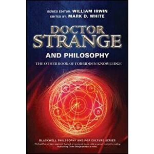 Doctor Strange and Philosophy, Paperback - William Irwin imagine