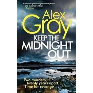 Keep The Midnight Out, Paperback - Alex Gray imagine