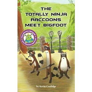 The Totally Ninja Raccoons Meet Bigfoot, Paperback - Kevin Coolidge imagine
