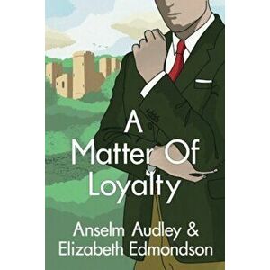 A Matter of Loyalty, Paperback - Anselm Audley imagine