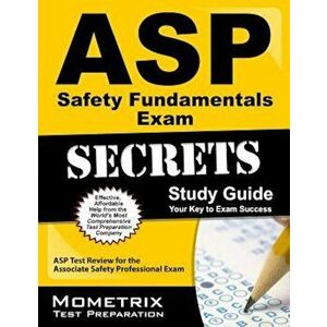ASP Safety Fundamentals Exam Secrets, Study Guide: ASP Test Review for the Associate Safety Professional Exam, Paperback - Mometrix Media imagine