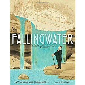 Fallingwater: The Building of Frank Lloyd Wright's Masterpiece, Hardcover - Marc Harshman imagine