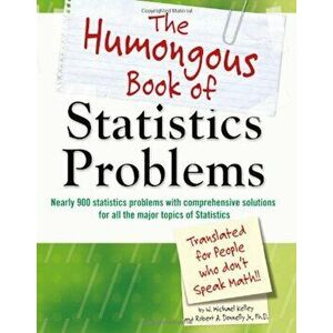 The Humongous Book of Statistics Problems, Paperback - W. Michael Kelley imagine