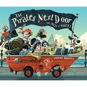 Pirates Next Door, Hardcover - Jonny Duddle imagine