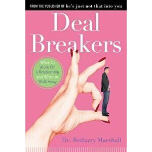Deal Breakers: When to Work on a Relationship and When to Walk Away, Paperback - Bethany Marshall imagine