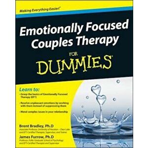Emotionally Focused Couple Therapy for Dummies, Paperback - Brent Bradley imagine