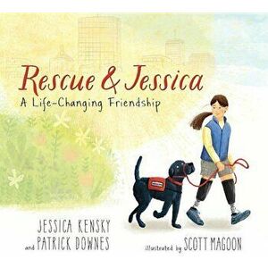 Rescue and Jessica: A Life-Changing Friendship, Hardcover - Jessica Kensky imagine