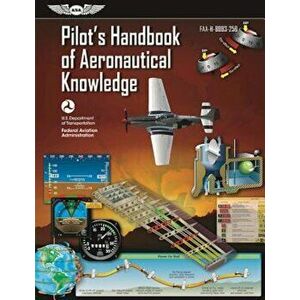 Pilot's Handbook of Aeronautical Knowledge: FAA-H-8083-25b, Paperback - Federal Aviation Administration (FAA)/Av imagine
