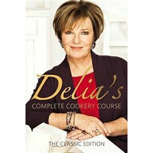 Delia Smith's Complete Cookery Course, Paperback - Delia Smith imagine