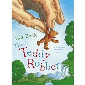 Teddy Robber, Paperback - Ian Beck imagine