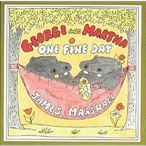 George and Martha One Fine Day, Paperback - James Marshall imagine