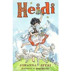 Heidi: Her Early Lessons and Travels, Paperback - Johanna Spyri imagine