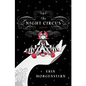 The Night Circus, Hardcover - Erin Morgenstern imagine