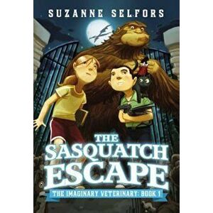 The Sasquatch Escape, Paperback - Suzanne Selfors imagine