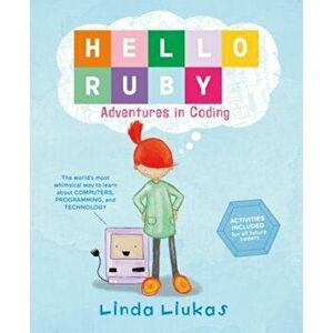 Hello Ruby: Adventures in Coding, Hardcover - Linda Liukas imagine