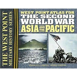 The Second World War Asia and the Pacific Atlas, Paperback - Thomas E. Griess imagine