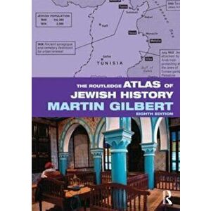 Routledge Atlas of Jewish History, Paperback - Martin Gilbert imagine