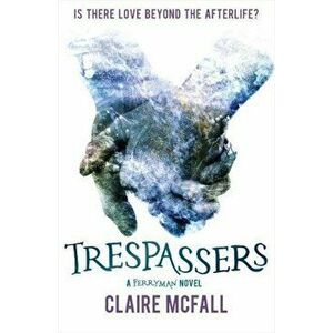 Trespassers: A Ferryman Novel, Paperback - Claire McFall imagine