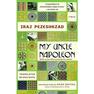 My Uncle Napoleon, Paperback - Iraj Pezeshkzad imagine