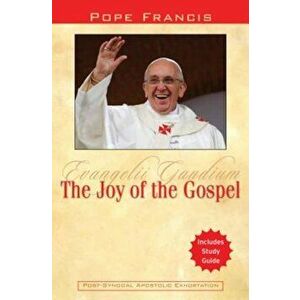 The Joy of the Gospel: Evangelii Gaudium, Paperback - Pope Francis imagine