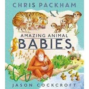 Amazing Animal Babies, Paperback - Chris Packham imagine