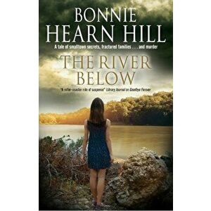 The River Below, Hardcover - Bonnie Hearn Hill imagine