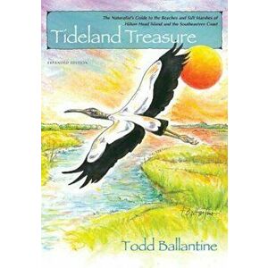 Tideland Treasure: Expanded Edition, Paperback - Todd Ballantine imagine