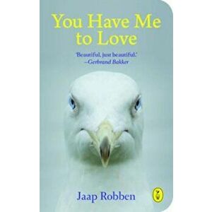 You Have Me To Love, Paperback - Jaap Robben imagine