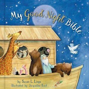 My Good Night Bible, Hardcover - Susan Lingo imagine