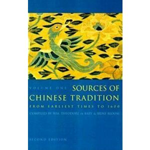 Sources of Chinese Tradition: From Earliest Times to 1600, Paperback - Wm Theodore De Bary imagine