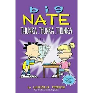 Big Nate: Thunka, Thunka, Thunka, Paperback - Lincoln Peirce imagine