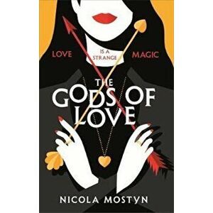 Gods of Love: Happily ever after is ancient history . . ., Paperback - Nicola Mostyn imagine