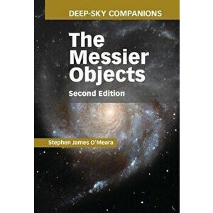 Deep-Sky Companions: The Messier Objects, Hardcover - Stephen James O'Meara imagine