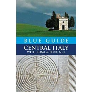 Blue Guide Central Italy, Paperback - Alta Macadam imagine
